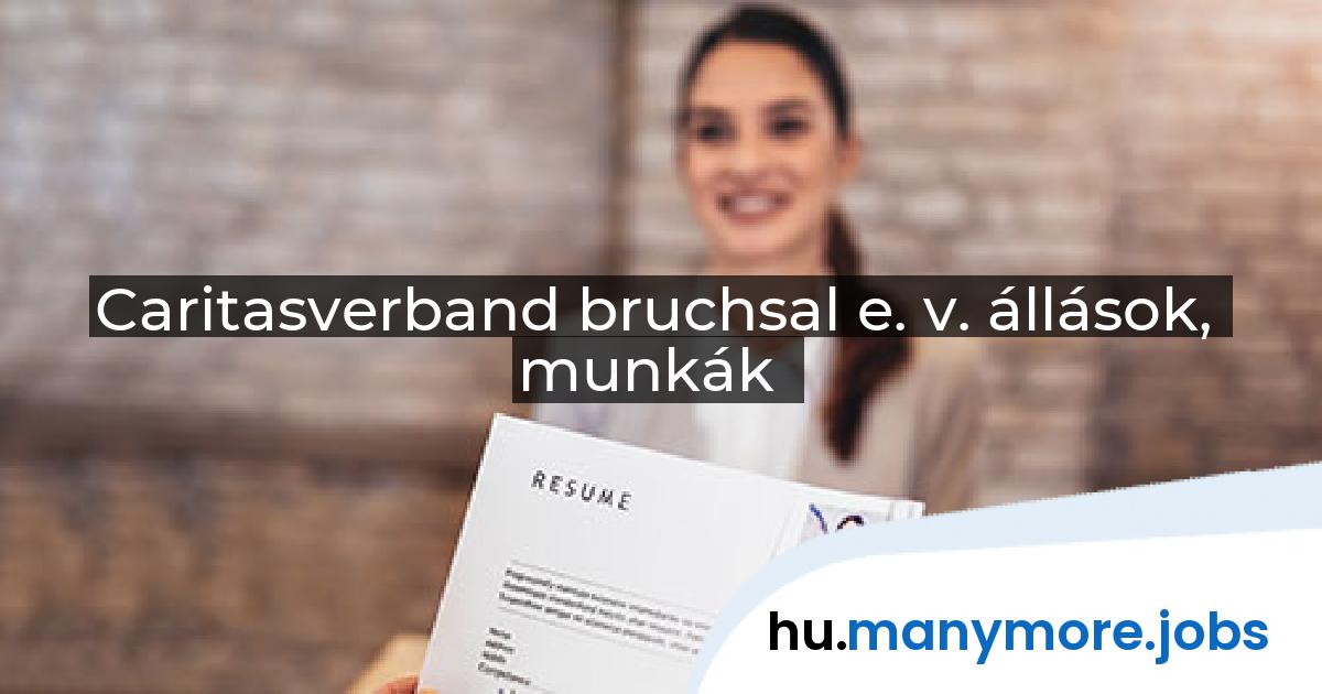 Caritasverband bruchsal e. v. állások, munkák | manymore.jobs