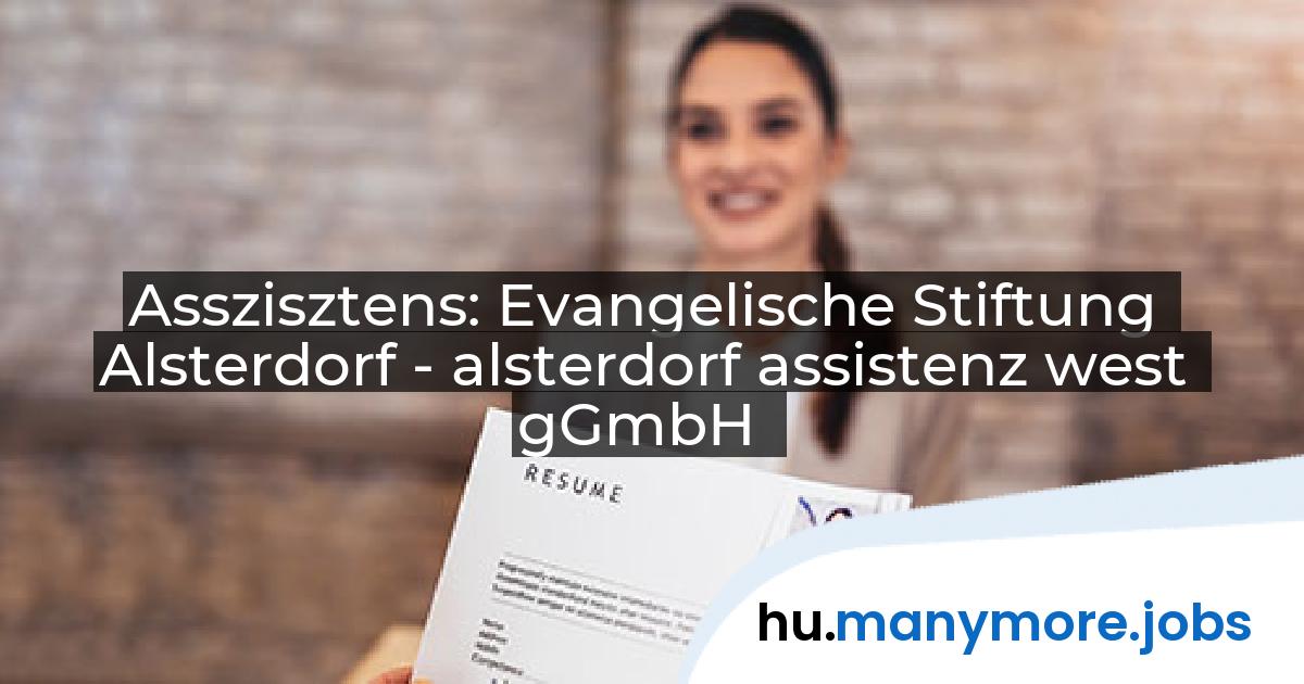 Asszisztens: Evangelische Stiftung Alsterdorf - alsterdorf assistenz west gGmbH | manymore.jobs