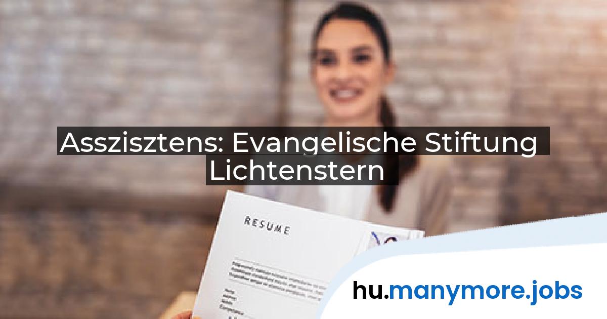 Asszisztens: Evangelische Stiftung Lichtenstern | manymore.jobs