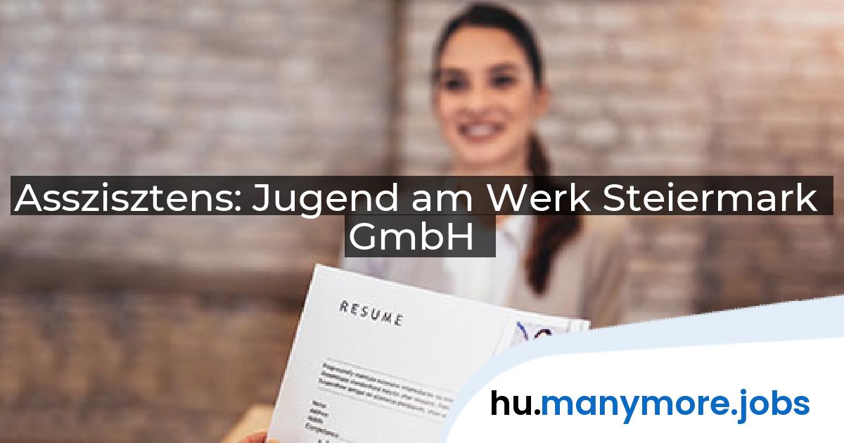 Asszisztens: Jugend am Werk Steiermark GmbH | manymore.jobs