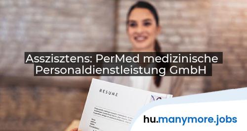 Asszisztens: PerMed medizinische Personaldienstleistung GmbH | manymore.jobs