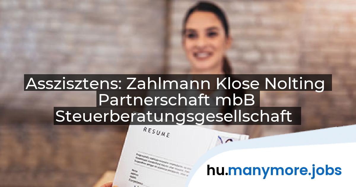 Asszisztens: Zahlmann Klose Nolting Partnerschaft mbB Steuerberatungsgesellschaft | manymore.jobs