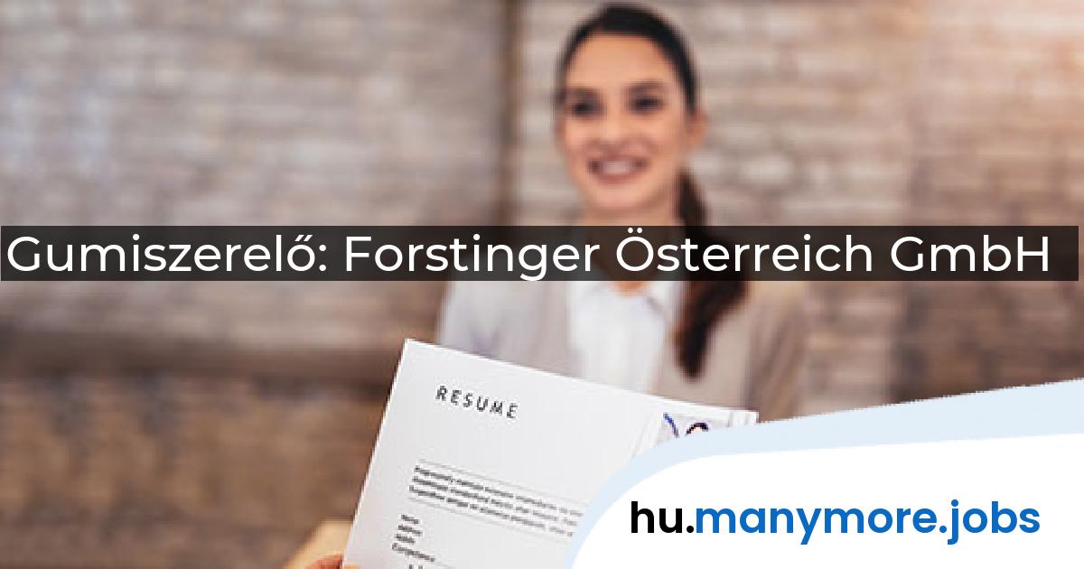Gumiszerelő: Forstinger Österreich GmbH | manymore.jobs