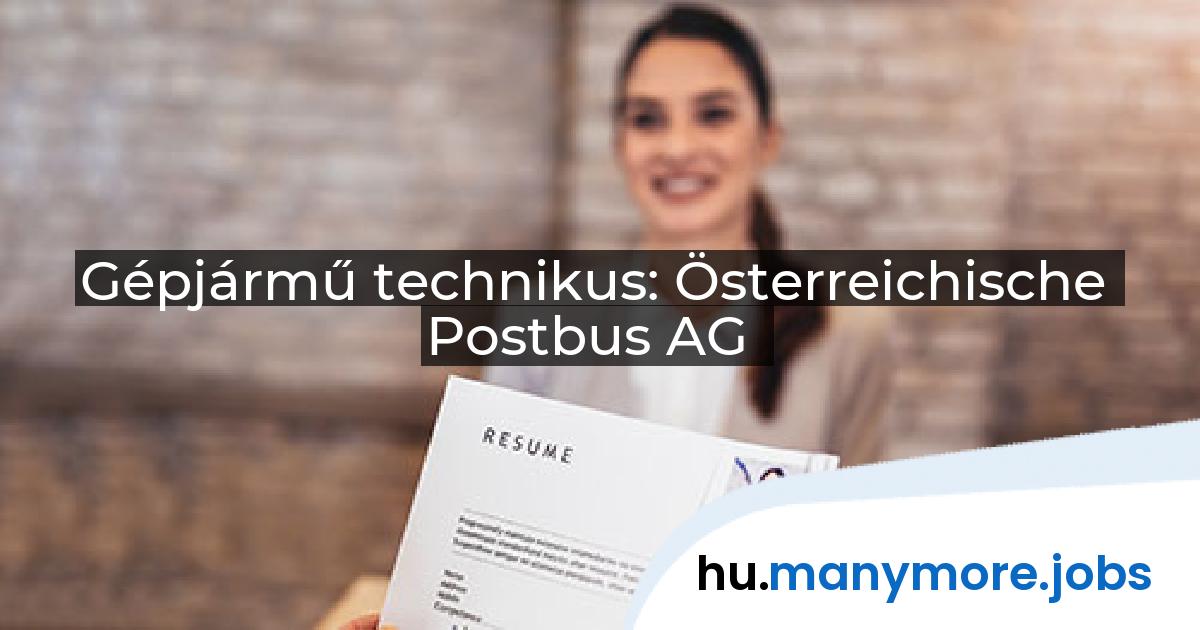 Gépjármű technikus: Österreichische Postbus AG | manymore.jobs