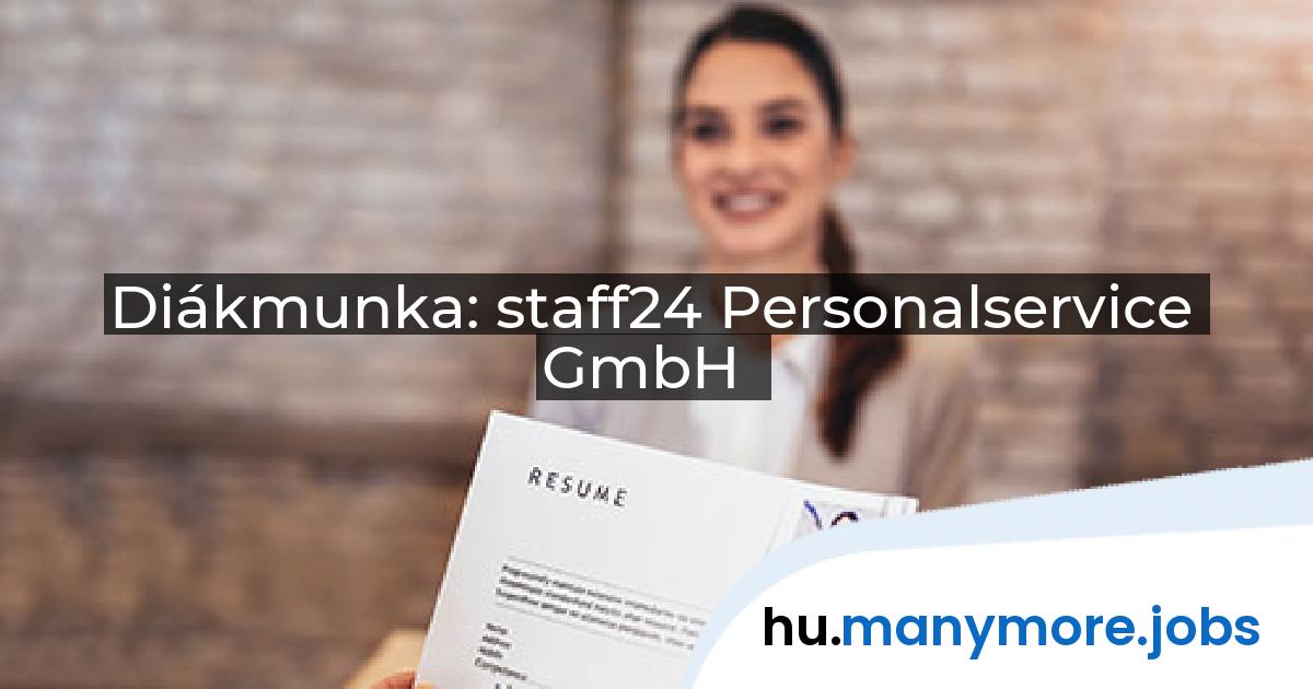 Diákmunka: staff24 Personalservice GmbH | manymore.jobs