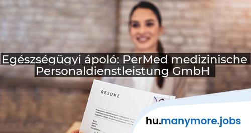 Egészségügyi ápoló: PerMed medizinische Personaldienstleistung GmbH | manymore.jobs