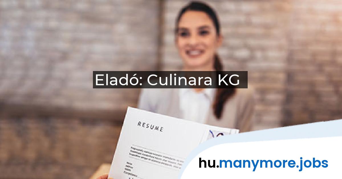 Eladó: Culinara KG | manymore.jobs