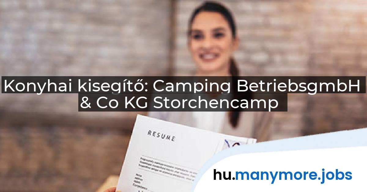 Konyhai kisegítő: Camping BetriebsgmbH & Co KG Storchencamp | manymore.jobs