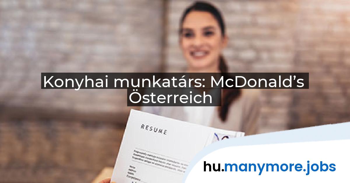 Konyhai munkatárs: McDonald’s Österreich | manymore.jobs