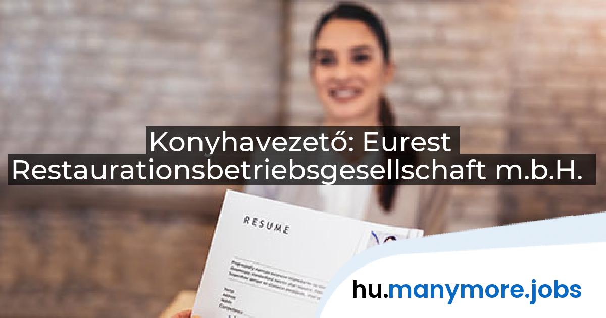Konyhavezető: Eurest Restaurationsbetriebsgesellschaft m.b.H. | manymore.jobs