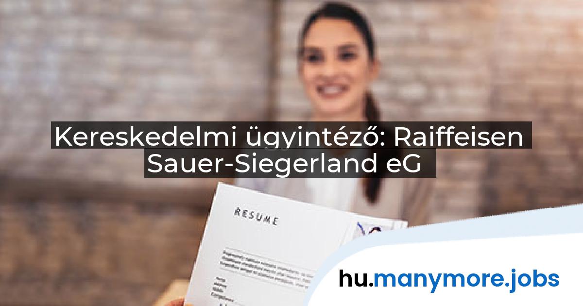Kereskedelmi ügyintéző: Raiffeisen Sauer-Siegerland eG | manymore.jobs