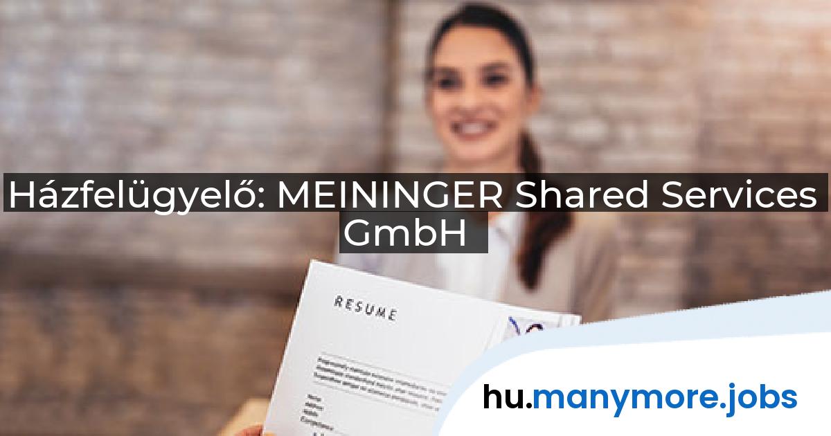 Házfelügyelő: MEININGER Shared Services GmbH | manymore.jobs
