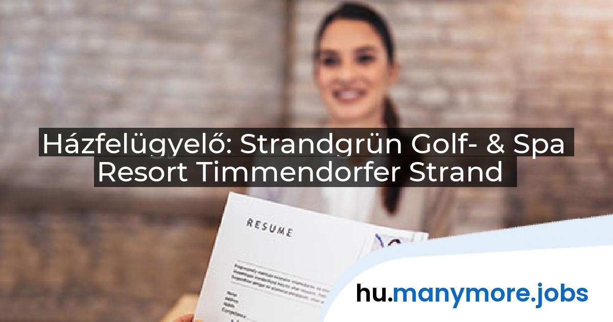 Házfelügyelő: Strandgrün Golf- & Spa Resort Timmendorfer Strand | manymore.jobs