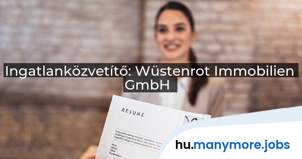 Ingatlanközvetítő: Wüstenrot Immobilien GmbH | manymore.jobs