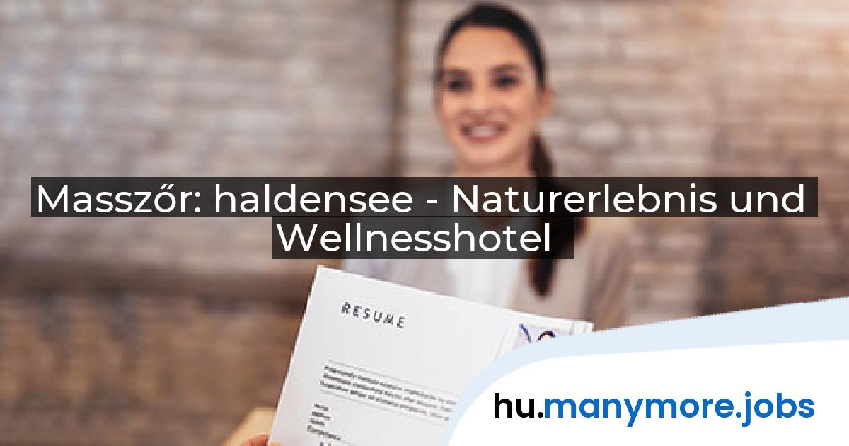 Masszőr: haldensee - Naturerlebnis und Wellnesshotel | manymore.jobs