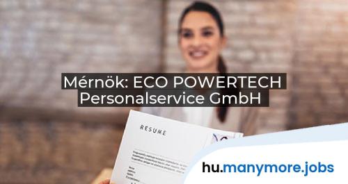 Mérnök: ECO POWERTECH Personalservice GmbH | manymore.jobs