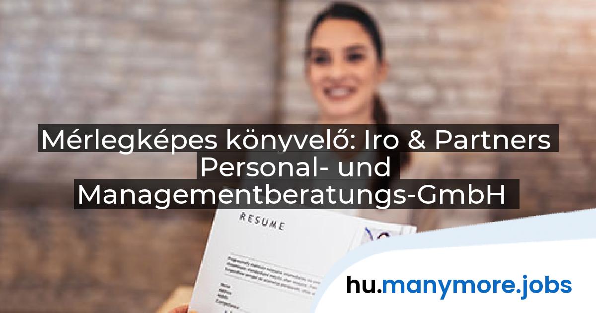 Mérlegképes könyvelő: Iro & Partners Personal- und Managementberatungs-GmbH | manymore.jobs