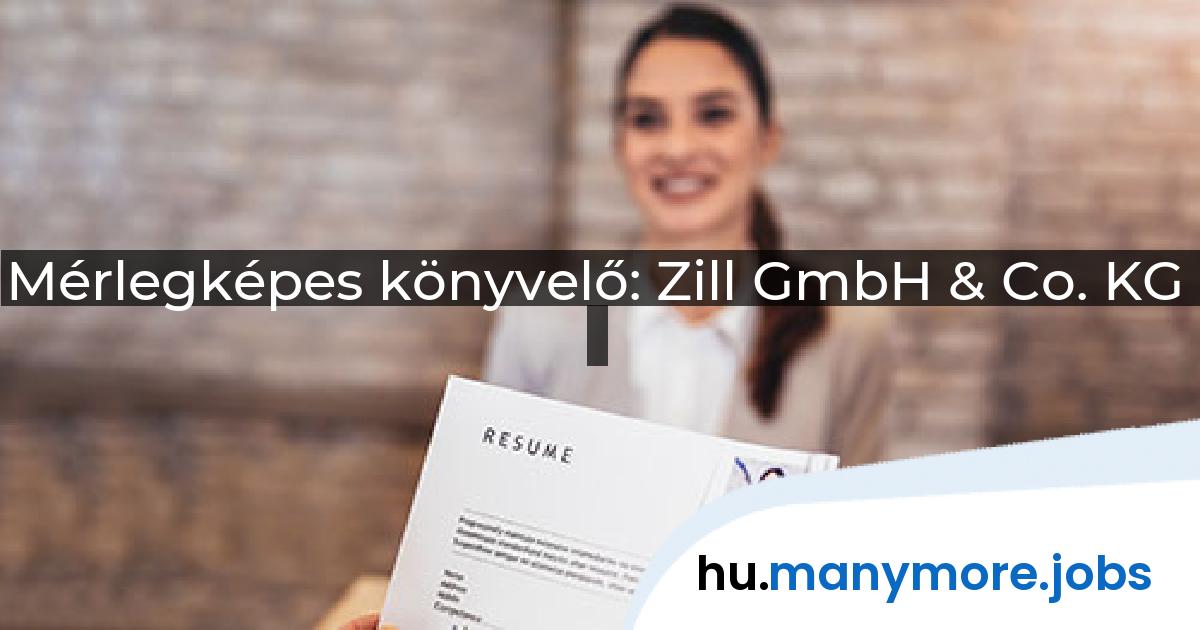 Mérlegképes könyvelő: Zill GmbH & Co. KG | manymore.jobs