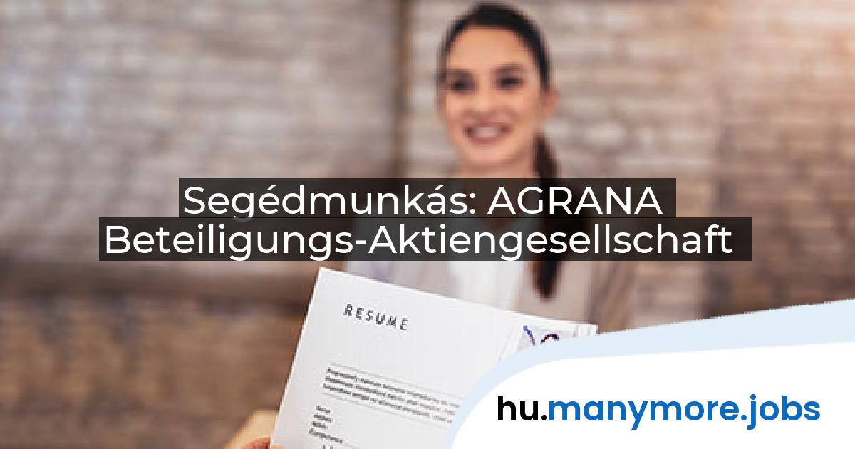 Segédmunkás: AGRANA Beteiligungs-Aktiengesellschaft | manymore.jobs