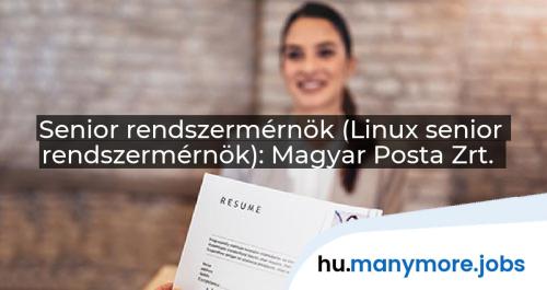 Senior rendszermérnök (Linux senior rendszermérnök): Magyar Posta Zrt. | manymore.jobs