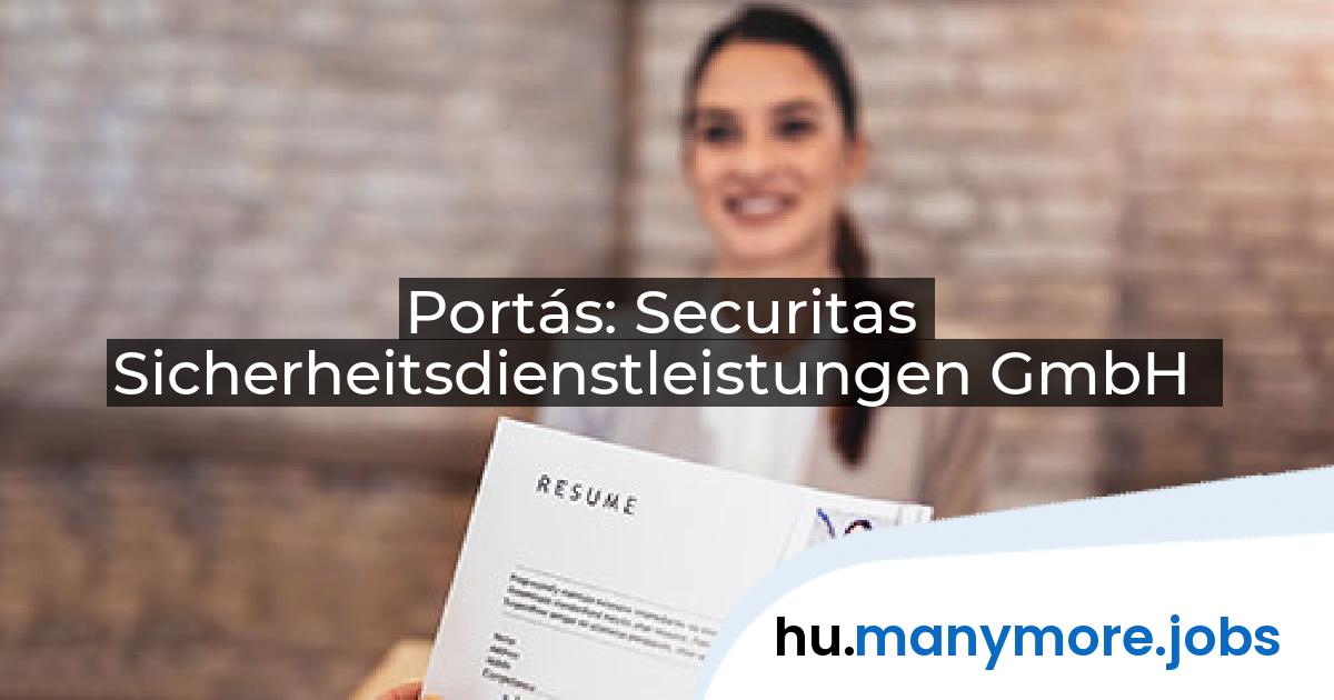 Portás: Securitas Sicherheitsdienstleistungen GmbH | manymore.jobs