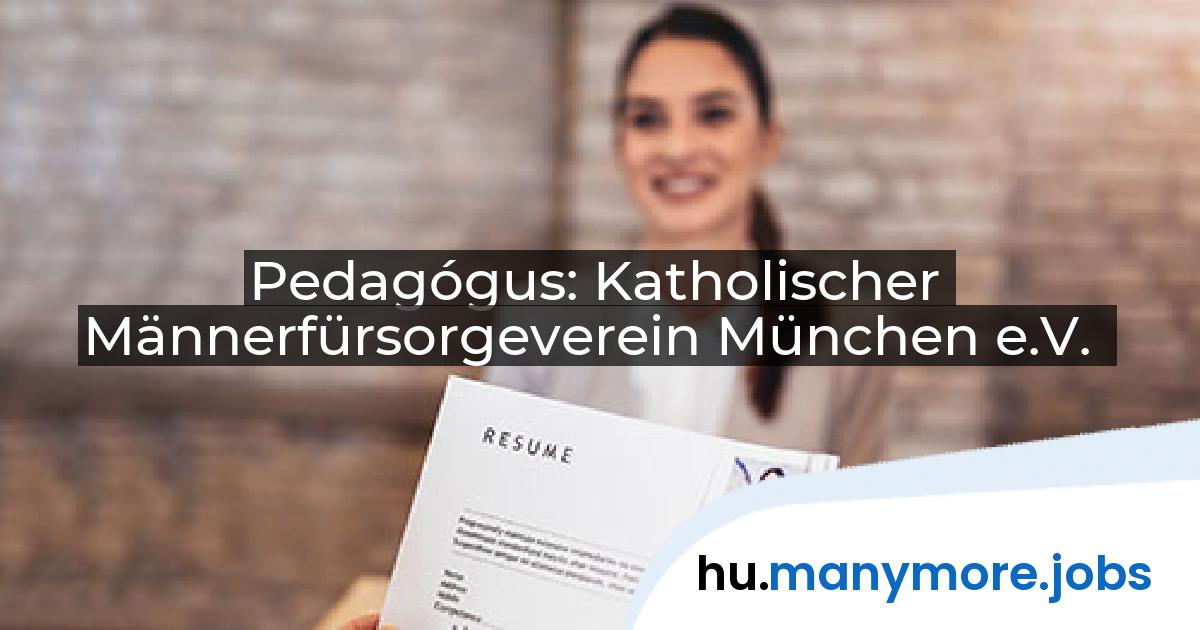 Pedagógus: Katholischer Männerfürsorgeverein München e.V. | manymore.jobs
