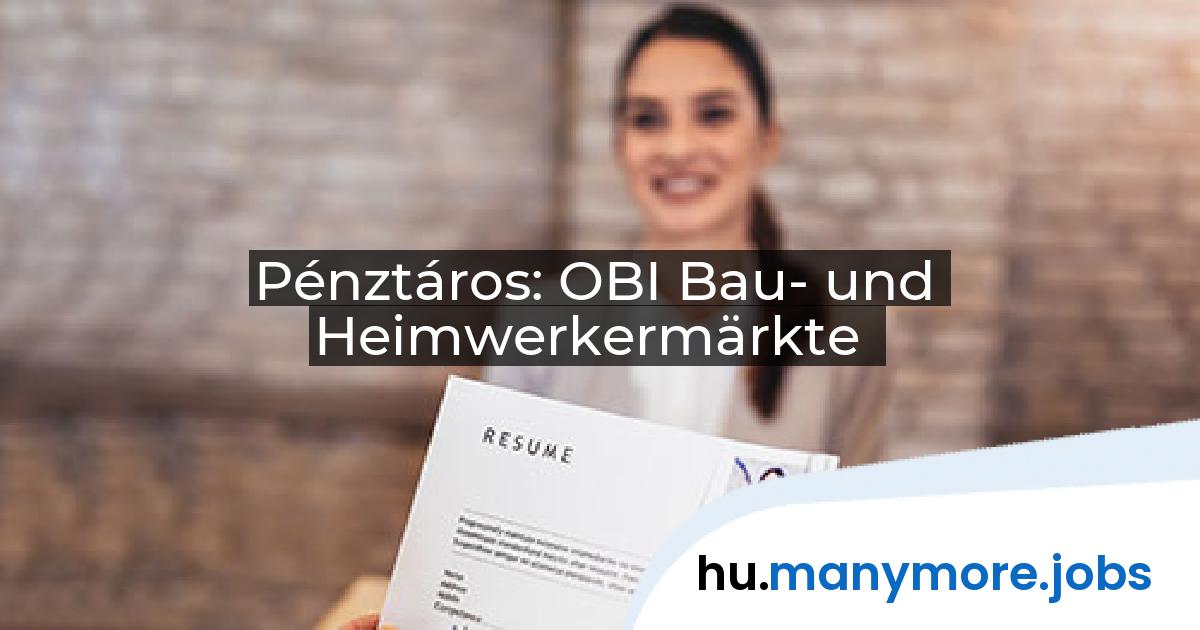 Pénztáros: OBI Bau- und Heimwerkermärkte | manymore.jobs