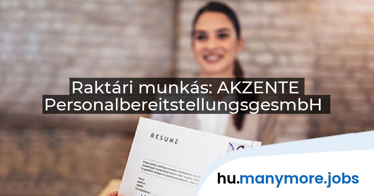 Raktári munkás: AKZENTE PersonalbereitstellungsgesmbH | manymore.jobs
