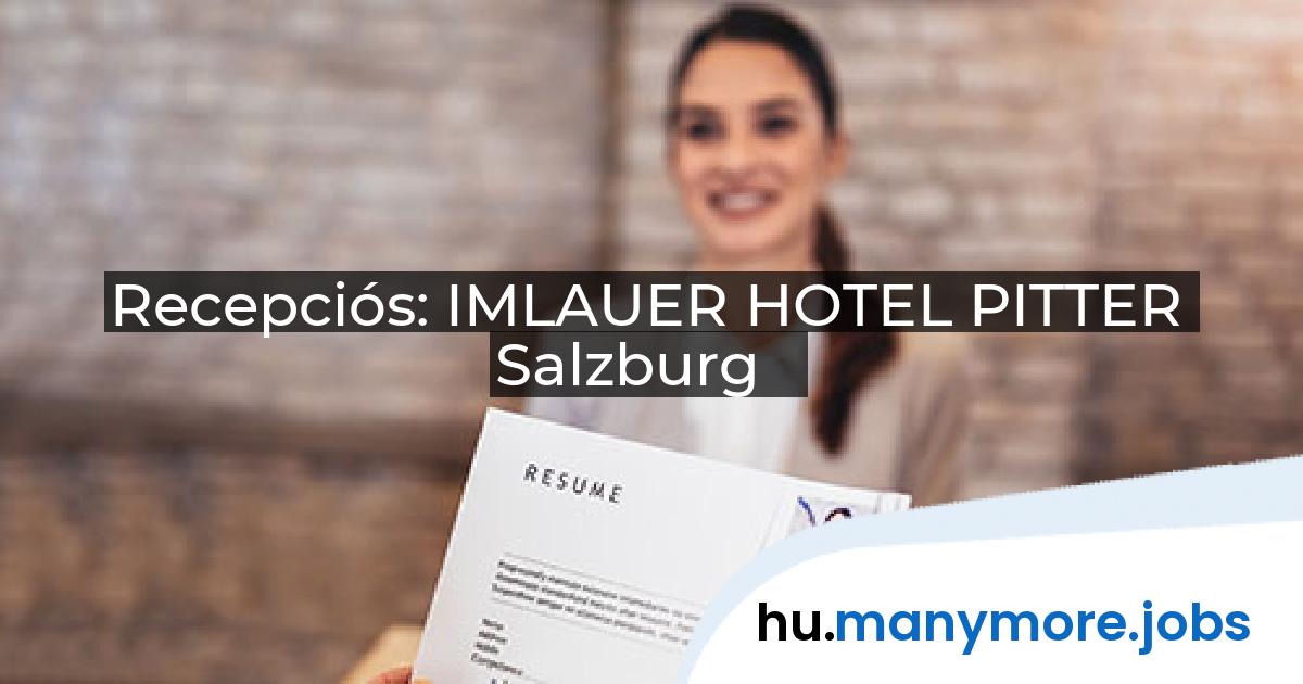 Recepciós: IMLAUER HOTEL PITTER Salzburg | manymore.jobs
