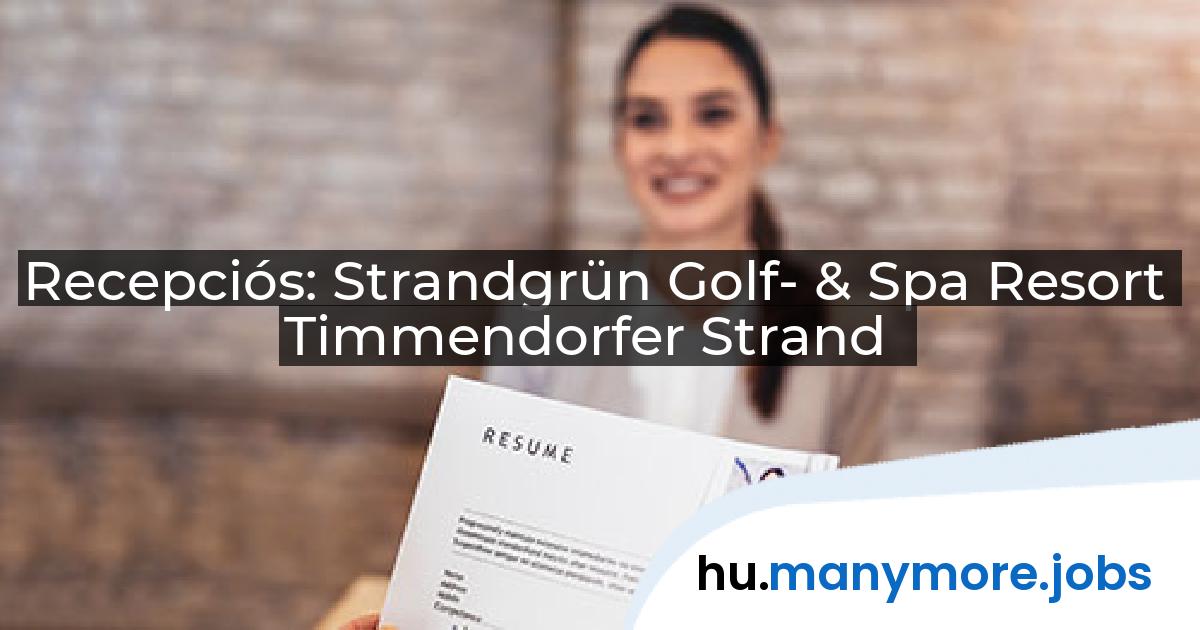 Recepciós: Strandgrün Golf- & Spa Resort Timmendorfer Strand | manymore.jobs