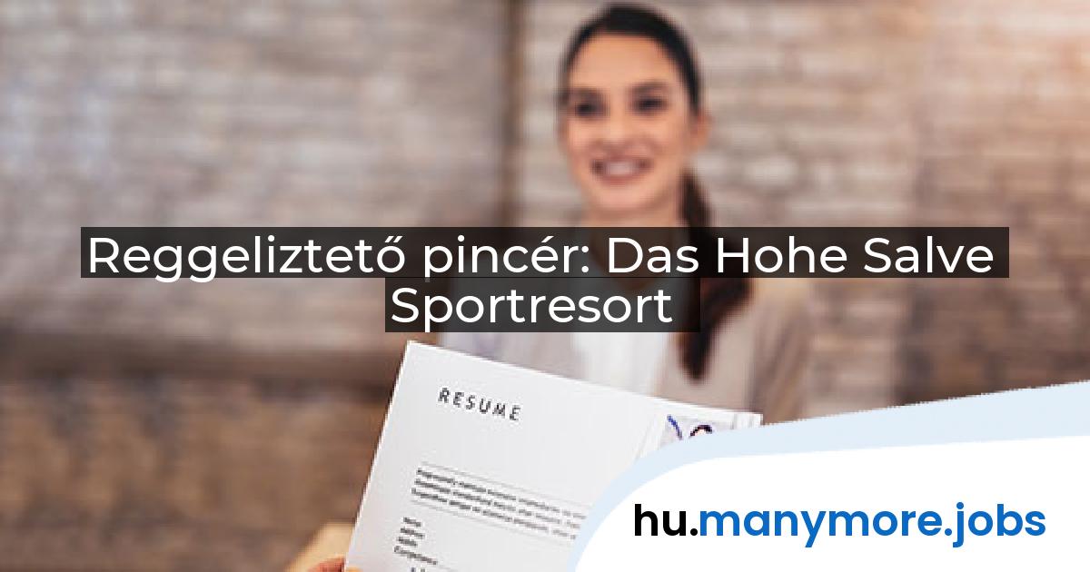 Reggeliztető pincér: Das Hohe Salve Sportresort | manymore.jobs