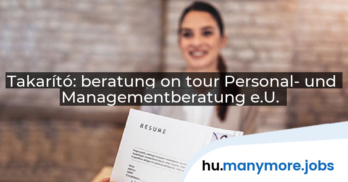Takarító: beratung on tour Personal- und Managementberatung e.U. | manymore.jobs