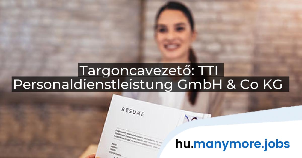Targoncavezető: TTI Personaldienstleistung GmbH & Co KG | manymore.jobs