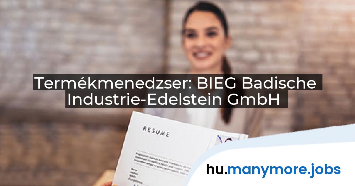 Termékmenedzser: BIEG Badische Industrie-Edelstein GmbH | manymore.jobs
