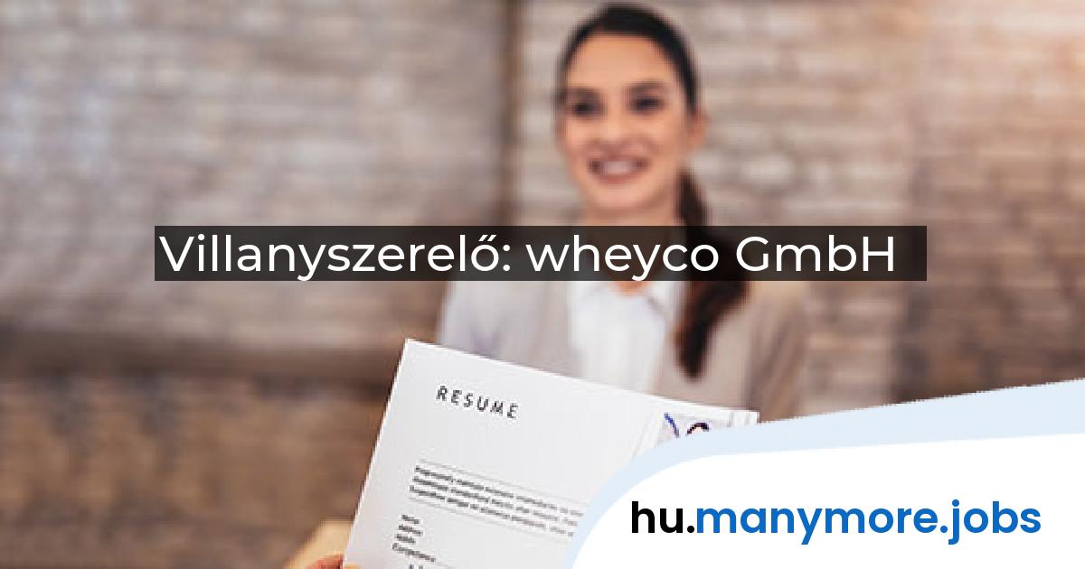 Villanyszerelő: wheyco GmbH | manymore.jobs