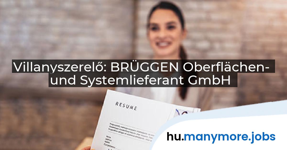 Villanyszerelő: BRÜGGEN Oberflächen- und Systemlieferant GmbH | manymore.jobs