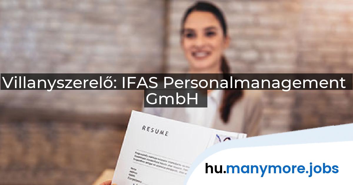 Villanyszerelő: IFAS Personalmanagement GmbH | manymore.jobs