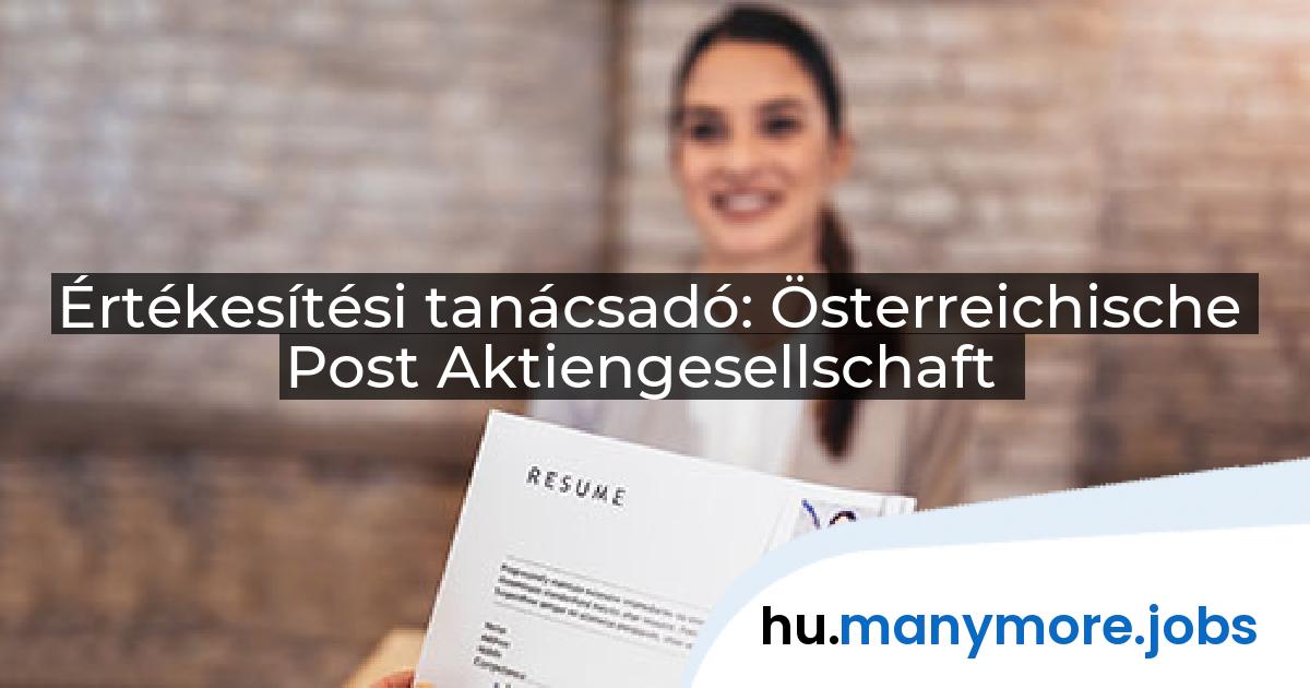 Értékesítési tanácsadó: Österreichische Post Aktiengesellschaft | manymore.jobs