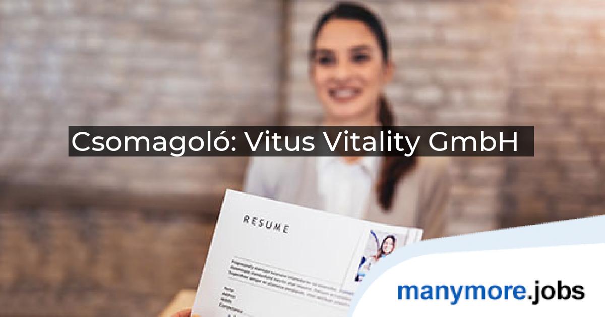 Csomagoló: Vitus Vitality GmbH | manymore.jobs